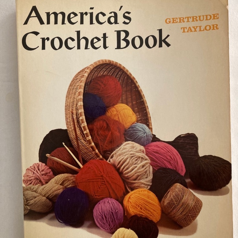 Vintage 1972 America’s Crochet Book By Gertrude Taylor